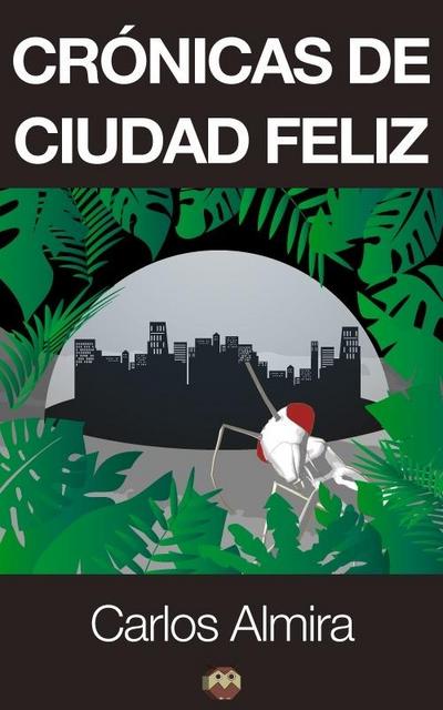 Cronicas de Ciudad Feliz