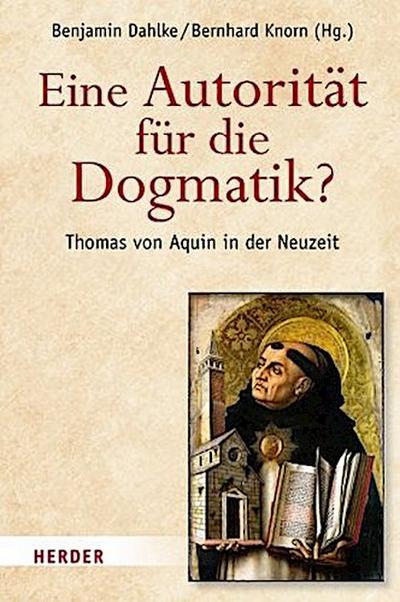 Eine Autorität für die Dogmatik? Thomas von Aquin in der Neuzeit