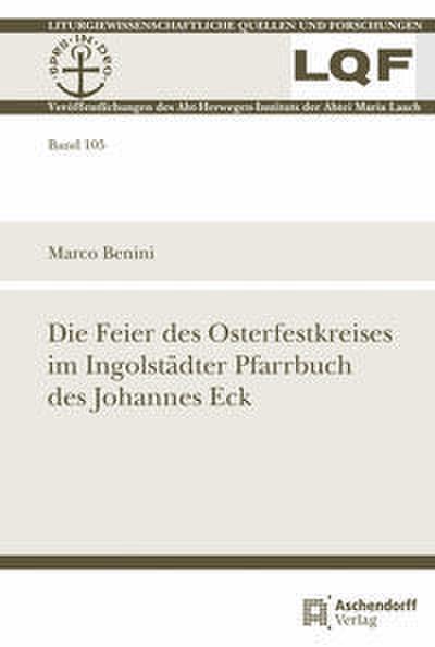 Die Feier des Osterfestkreises im Ingolstädter Pfarrbuch des Johannes Eck