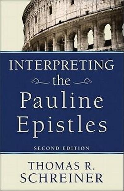 Interpreting the Pauline Epistles - Thomas R Schreiner