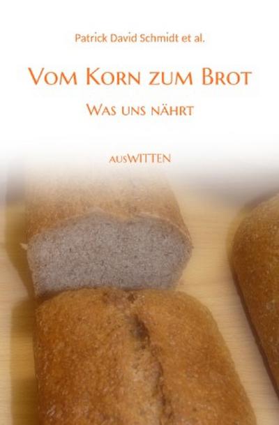 Vom Korn zum Brot - Was uns nährt