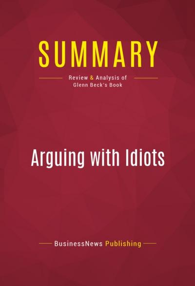 Summary: Arguing with Idiots