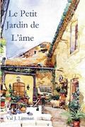 Le Petit Jardin de L’âme