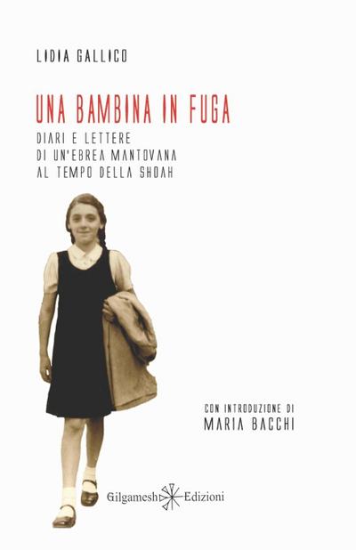 Una bambina in fuga. Diari e lettere di un’ebrea mantovana al tempo della Shoah