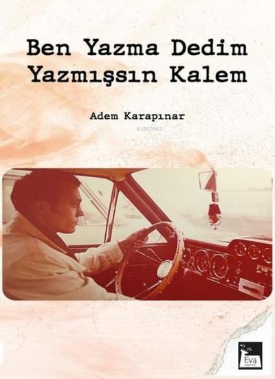 Ben Yazma Dedim Yazmissin Kalem