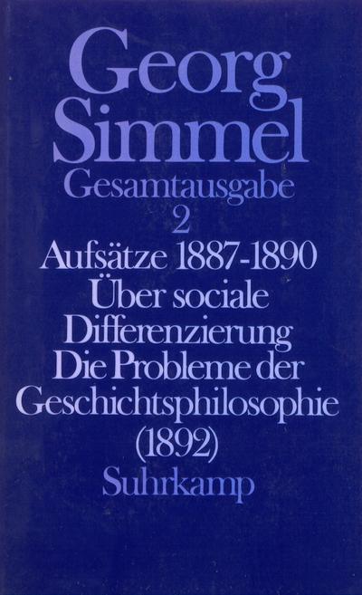 Gesamtausgabe Aufsätze 1887-1890. Über sociale Differenzierung. Die Probleme der Geschichtsphilosophie (1892)