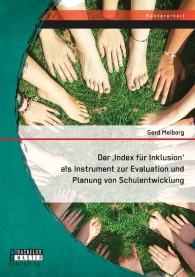 Der ’Index für Inklusion’ als Instrument zur Evaluation und Planung von Schulentwicklung