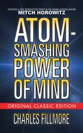 Atom-Smashing Power of Mind (Original Classic Edition)