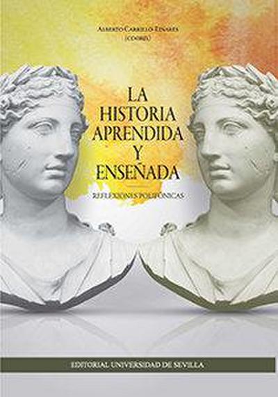 La historia aprendida y enseñada : reflexiones polifónicas