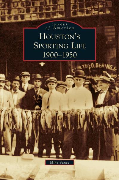 Houston’s Sporting Life