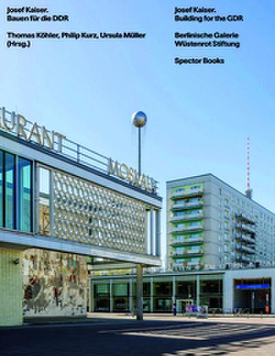 Josef Kaiser. Bauen für die DDR / Building for the GDR