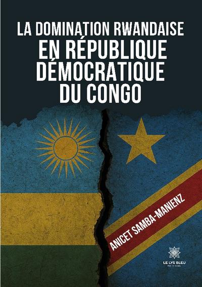 La domination rwandaise en République Démocratique du Congo