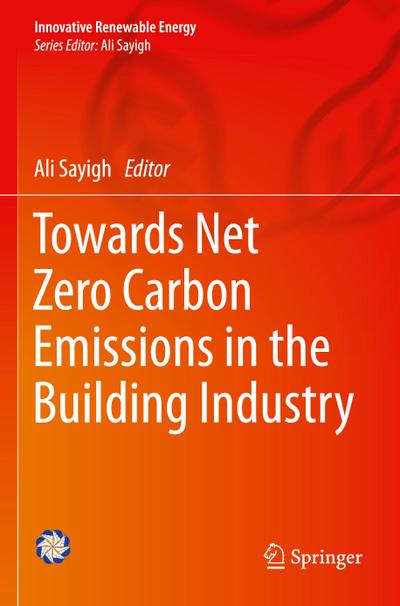 Towards Net Zero Carbon Emissions in the Building Industry