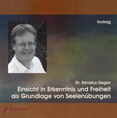Einsicht in Erkenntnis und Freiheit als Grundlage von Seelenübungen, 2 Audio-CDs