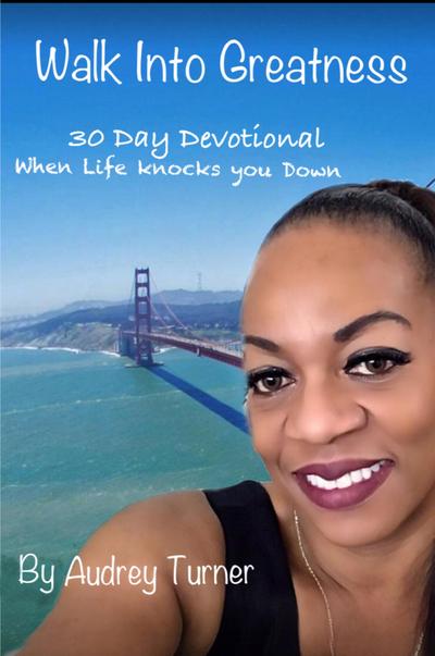Walk into Greatness 30 Day Devotional When Life Knocks You Down