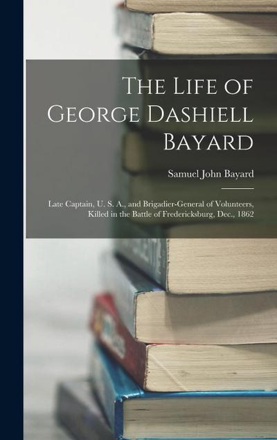 The Life of George Dashiell Bayard