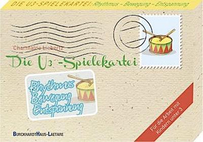 Die U3 - Spielekartei - Rhythmus, Bewegung, Entspannung