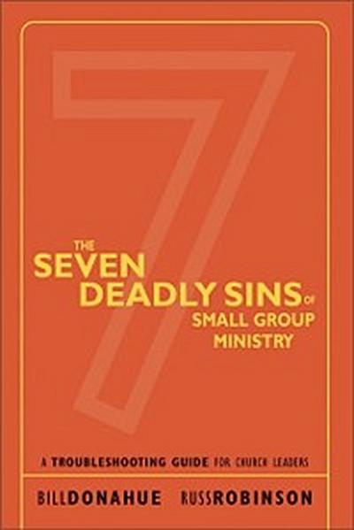 Seven Deadly Sins of Small Group Ministry