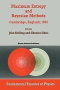 Maximum Entropy and Bayesian Methods: Cambridge, England, 1994 Proceedings of the Fourteenth International Workshop on Maximum Entropy and Bayesian Me