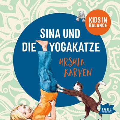 Kids in Balance. Sina und die Yogakatze, 1 Audio-CD