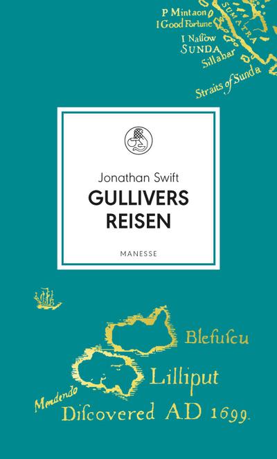 Gullivers Reisen: Roman. Übersetzt von Christa Schuenke, mit einem Nachwort von Dieter Mehl (Manesse Bibliothek, Band 5)