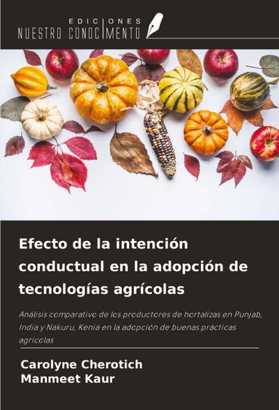 Efecto de la intención conductual en la adopción de tecnologías agrícolas