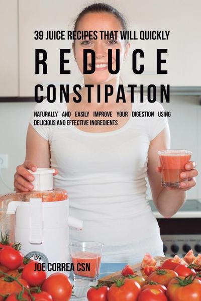 39 Juice Recipes That Will Quickly Reduce Constipation