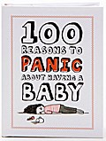 100 Reasons to Panic About Having a Baby