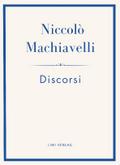 Niccolò Machiavelli: Discorsi. Vollständige Neuaus