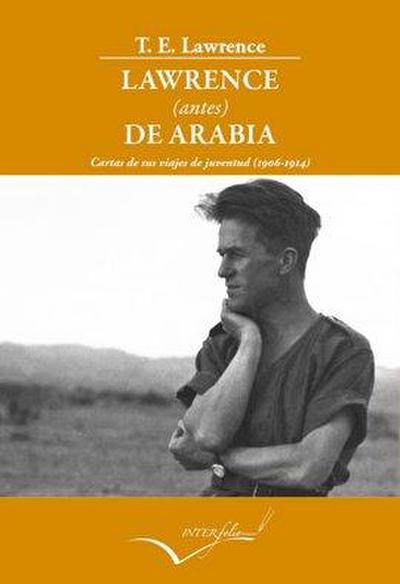 Lawrence antes de Arabia : cartas de sus viajes de juventud