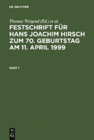 Festschrift für Hans Joachim Hirsch zum 70.Geburtstag am 11.April 1999
