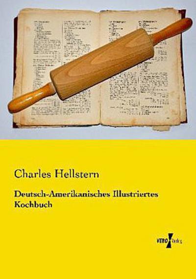 Deutsch-Amerikanisches Illustriertes Kochbuch
