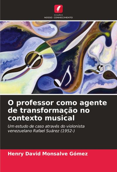 O professor como agente de transformação no contexto musical