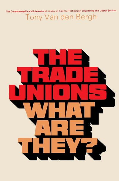 The Trade Unions-What Are They?