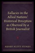 Fallacies in the Allied Nations’ Historical Perception as Observed by a British Journalist