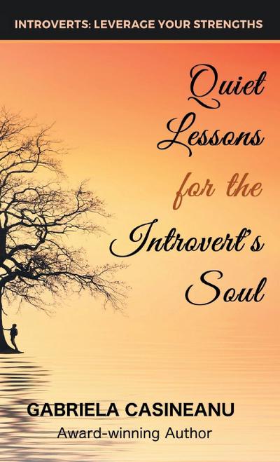 Quiet Lessons for the Introvert’s Soul