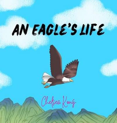 An Eagle’s Life