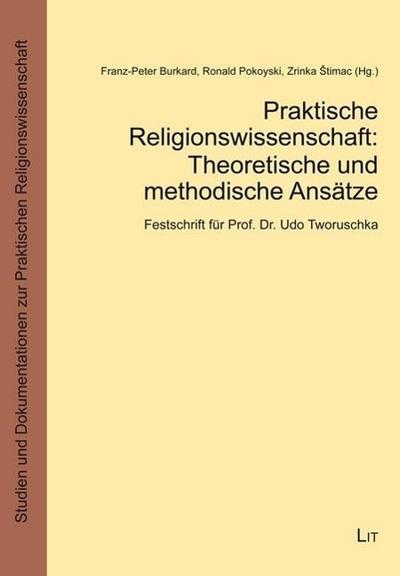 Praktische Religionswissenschaft: Theoretische und methodische Ansätze