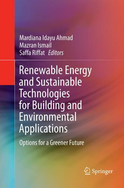 Renewable Energy and Sustainable Technologies for Building and Environmental Applications