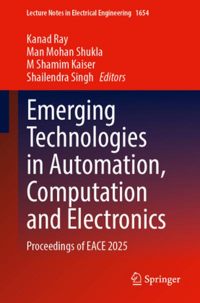 Emerging Technologies in Automation, Computation and Electronics
