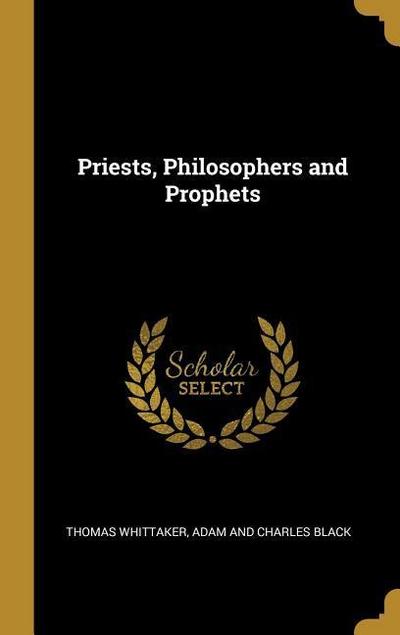 Priests, Philosophers and Prophets