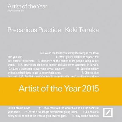 Koki Tanaka Precarious Practice: Artist of The Year 2015