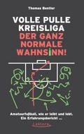 Volle Pulle Kreisliga - der ganz normale Wahnsinn