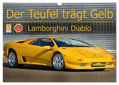 Der Teufel trägt Gelb - Lamborghini Diablo (Wandkalender 2026 DIN A3 quer), CALVENDO Monatskalender