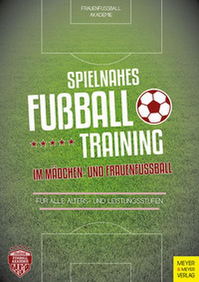 Spielnahes Fußballtraining im Mädchen- und Frauenfußball