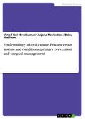Epidemiology of oral cancer. Precancerous lesions and conditions, primary prevention and surgical management
