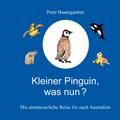 Kleiner Pinguin, was nun?
