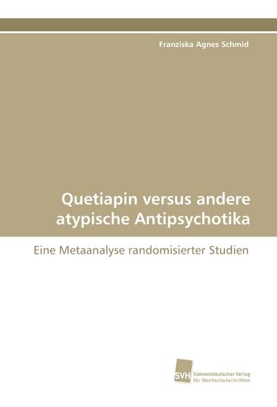 Quetiapin versus andere atypische Antipsychotika