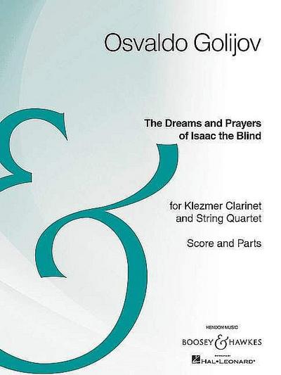 The Dreams and Prayers of Isaac the Blind: for Klezmer Clarinet and String Quartet. Klarinette und Streichquartett. Partitur und Stimmen. (Boosey & Hawkes Archive Edition)