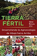 Tierra Fértil: Desarrollando la Agroecología de Abajo hacia Arriba